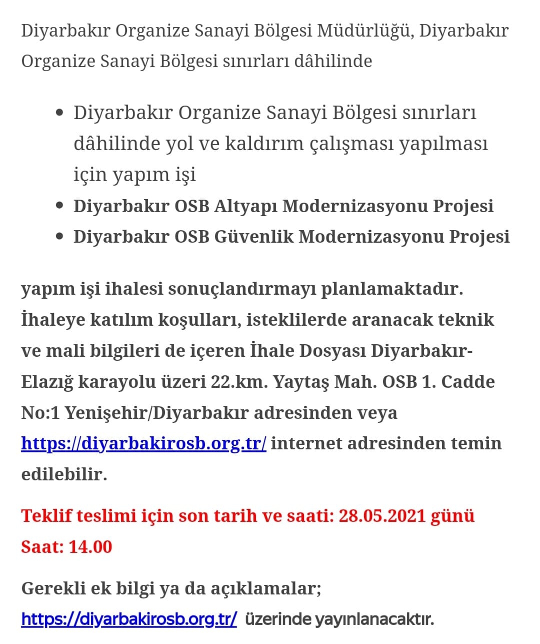 Diyarbakır Organize Sanayi Bölgesi Müdürlüğü, Diyarbakır Organize Sanayi Bölgesi sınırları dâhilinde yapım işi ihalesi sonuçlandırmayı planlamaktadır